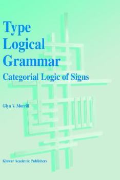 Paperback Type Logical Grammar: Categorial Logic of Signs Book
