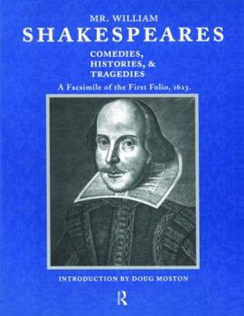 Hardcover Mr. William Shakespeares Comedies, Histories, and Tragedies: A Facsimile of the First Folio, 1623 Book