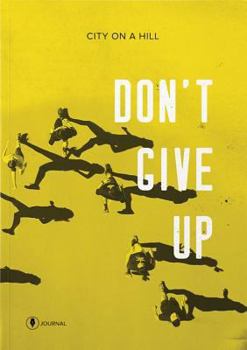 Paperback Don't Give Up (Journal) Book