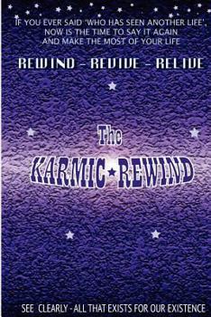 Paperback The Karmic Rewind: Rewind Revive Re-Live Book