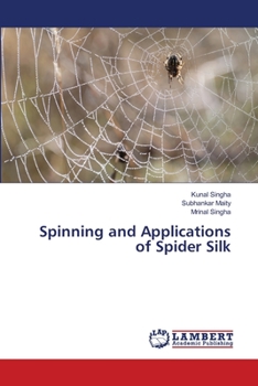 Paperback Spinning and Applications of Spider Silk Book