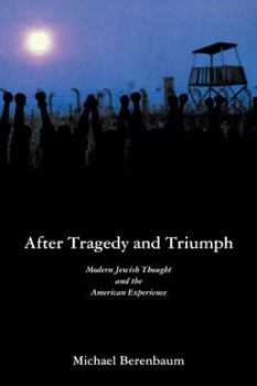 Paperback After Tragedy and Triumph: Essays in Modern Jewish Thought and the American Experience Book
