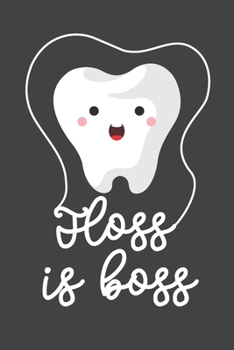 Floss Is Boss: Cute 2 Year Undated Weekly Planner Dentist And Dental Hygeinists