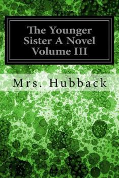 Paperback The Younger Sister A Novel Volume III Book