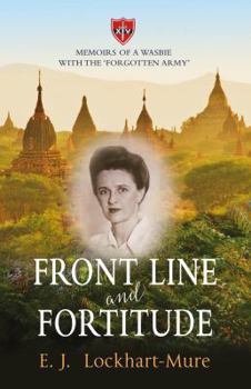 Paperback Front Line and Fortitude: Memoirs of a Wasbie with the `Forgotten Army' Book