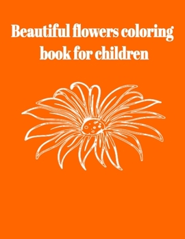 Paperback Beautiful flowers coloring book for children Book