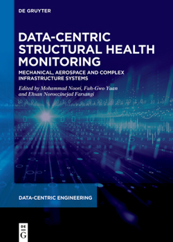 Hardcover Data-Centric Structural Health Monitoring: Mechanical, Aerospace and Complex Infrastructure Systems Book