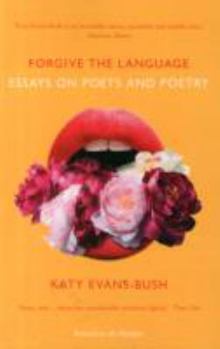 Paperback Forgive the Language: Essays on Poets and Poetry Book