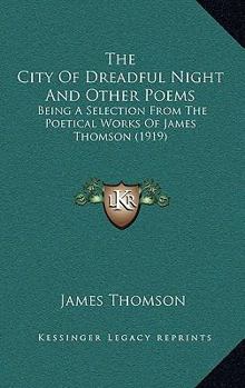 The City of Dreadful Night: And Other Poems