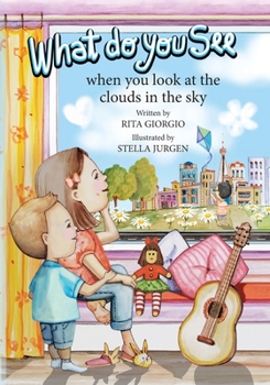 Paperback What Do You See: When You Look at the Clouds in the Sky Book