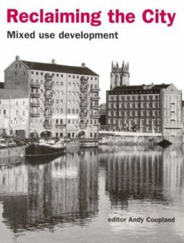 Paperback Reclaiming the City: Mixed Use Development Book