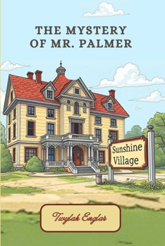 Paperback Sunshine Village: The Mystery of Mr. Palmer Book