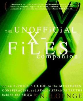 Paperback The Unofficial X-File's Companion: An X-Phile's Guide to the Mysteries, Conspiracies, and Really Strange Truths Beh Ind the Show Book