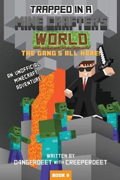 Paperback Trapped in a Mine Crafter's World - The Gang's All Here Book