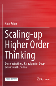 Paperback Scaling-Up Higher Order Thinking: Demonstrating a Paradigm for Deep Educational Change Book