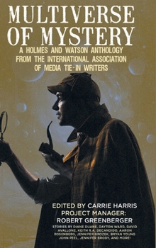 Multiverse of Mystery: A Holmes and Watson Anthology