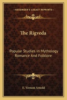 Paperback The Rigveda: Popular Studies In Mythology Romance And Folklore Book