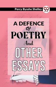 Paperback A Defence Of Poetry And Other Essays Book