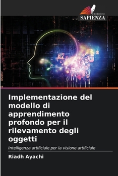 Paperback Implementazione del modello di apprendimento profondo per il rilevamento degli oggetti [Italian] Book