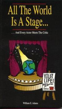 Mass Market Paperback All the World is a Stage: And Every Actor Meets the Critic Book