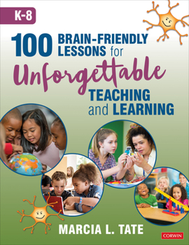 Paperback 100 Brain-Friendly Lessons for Unforgettable Teaching and Learning (K-8) Book