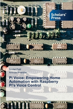 Paperback Pi Voice: Empowering Home Automation with Raspberry Pi's Voice Control Book