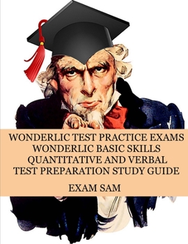 Paperback Wonderlic Test Practice Exams: Wonderlic Basic Skills Quantitative and Verbal Test Preparation Study Guide with 380 Questions and Answers Book