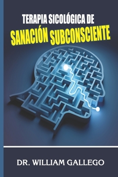 Paperback Terapia Sicológica de Sanación Subconsciente [Spanish] Book
