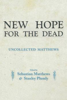 Paperback New Hope for the Dead: Uncollected William Matthews Book