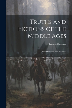 Paperback Truths and Fictions of the Middle Ages: The Merchant and the Friar Book