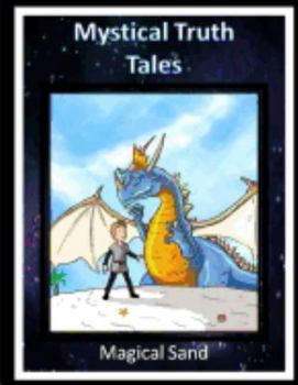 Paperback Mystical Truth Tales: Magical Sand Book