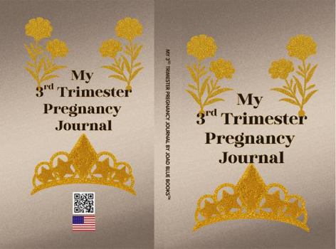 Hardcover My 3rd Trimester Pregnancy Journal: Intentionally Designed for you to document the final weeks before baby arrives Book