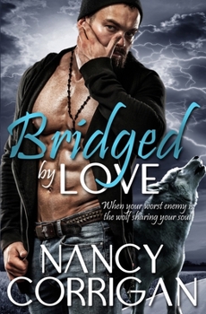 Bridged by Love - Book #1 of the Kagan Wolves