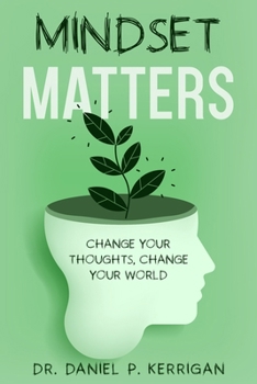 Paperback Mindset Matters: Change Your Thoughts, Change Your World Book
