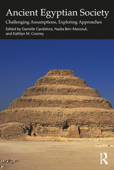 Paperback Ancient Egyptian Society: Challenging Assumptions, Exploring Approaches Book