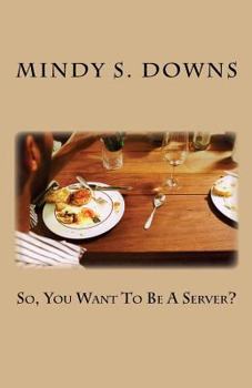 Paperback So, You Want To Be A Server? Book
