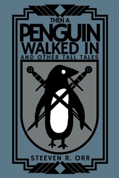 Paperback Then a Penguin Walked In and Other Tall Tales Book