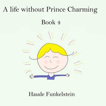 Paperback A life without Prince Charming: Book 4 Book