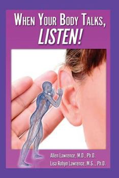 Paperback When Your Body Talks, Listen!: Healing Yourself & Others Book
