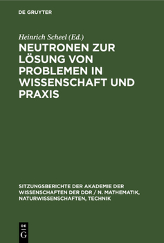 Hardcover Neutronen Zur Lösung Von Problemen in Wissenschaft Und PRAXIS [German] Book