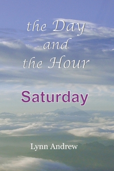 Paperback The Day and the Hour: Saturday Book