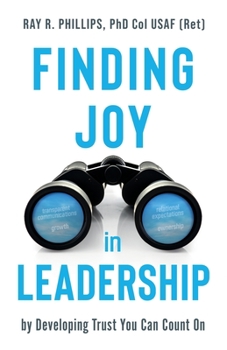 Paperback Finding Joy in Leadership: By Developing Trust You Can Count On Book