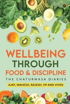 Paperback Wellbeing Through Food & Discipline: The Chaturmasa Diaries Book