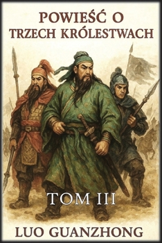 Powiesc o trzech królestwach: Tom 3: Walka o supremacje (Polish Edition)
