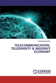 Paperback Telecommunication, Teledensity & Nigeria's Economy Book