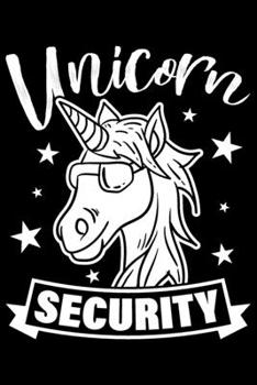 Unicorn Security: Funny dad gifts, unicorn notebook journal, unicorn gifts 6x9 Journal Gift Notebook with 125 Lined Pages