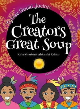 Hardcover The Creators Great Soup: A Visionary Creation Story Rooted in Nature's Wisdom Book