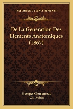 Paperback De La Generation Des Elements Anatomiques (1867) [French] Book