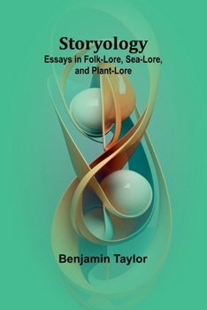 Paperback Storyology: Essays in Folk-Lore, Sea-Lore, and Plant-Lore Book