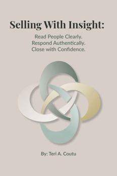 Paperback Selling With Insight: Read People Clearly. Respond Authentically. Close with Confidence. Book